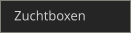 Zuchtboxen