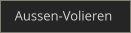 Aussen-Volieren