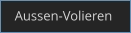 Aussen-Volieren
