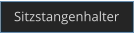 Sitzstangenhalter