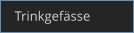 Trinkgefässe