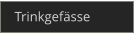 Trinkgefässe