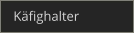 Käfighalter